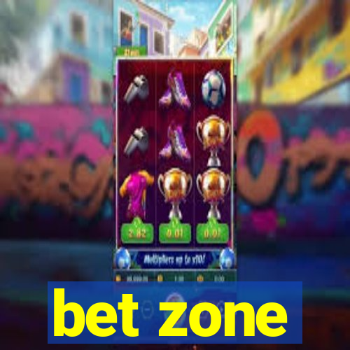 bet zone